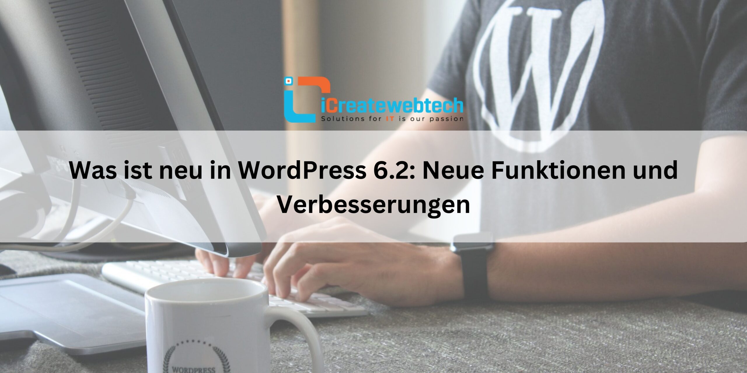 Was ist neu in WordPress 6.2?