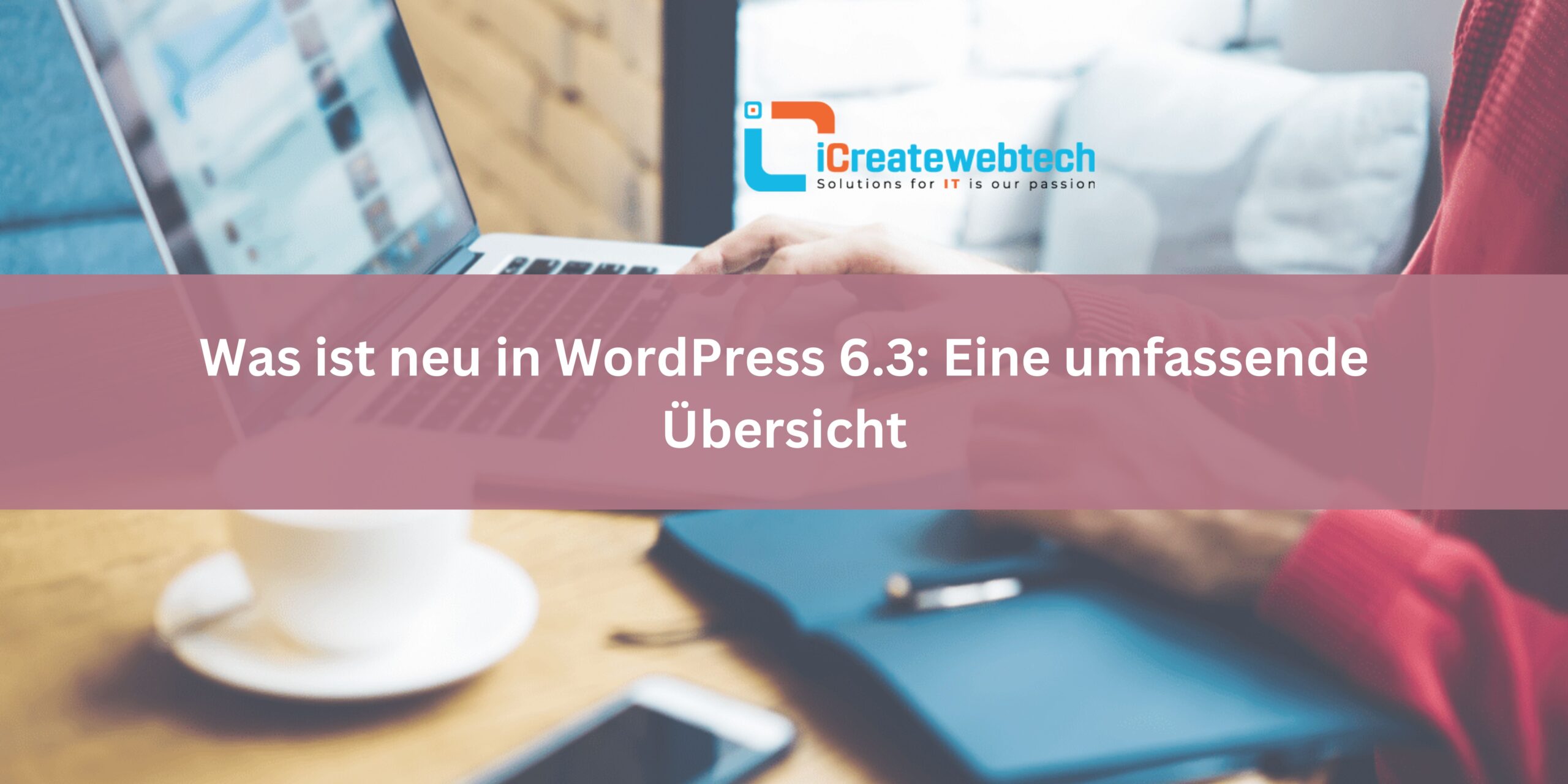 Was ist neu in WordPress 6.3