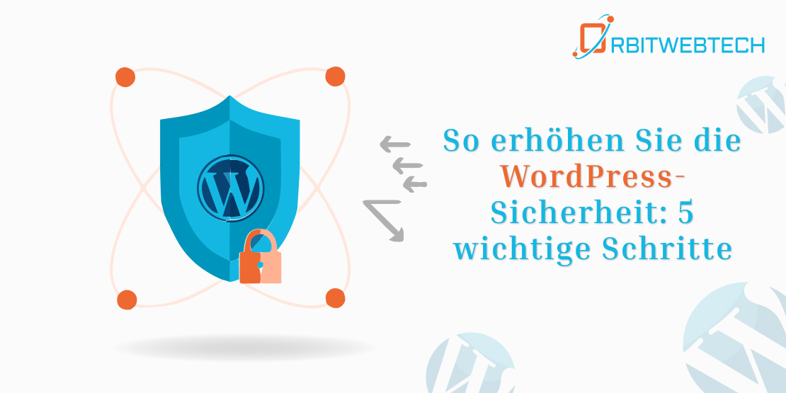 So erhöhen Sie die WordPress-Sicherheit: 5 wichtige Schritte