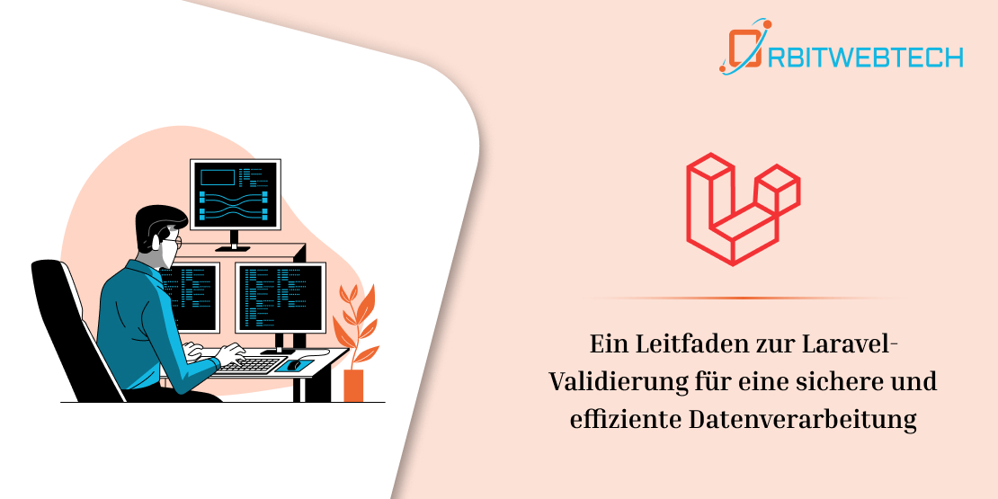 Ein Leitfaden zur Laravel-Validierung für eine sichere und effiziente Datenverarbeitung