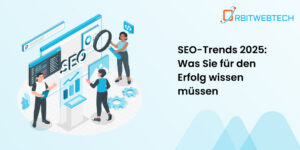 SEO-Trends 2025: Zukunftsweisende Strategien für erfolgreiche Online-Sichtbarkeit.