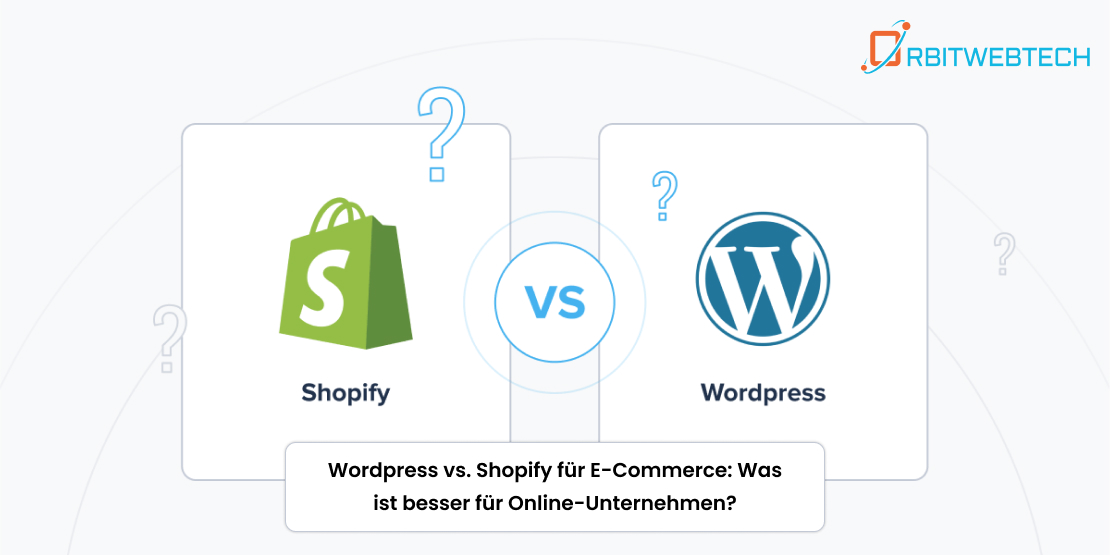 WordPress vs. Shopify für E-Commerce: Was ist besser für Online-Unternehmen?