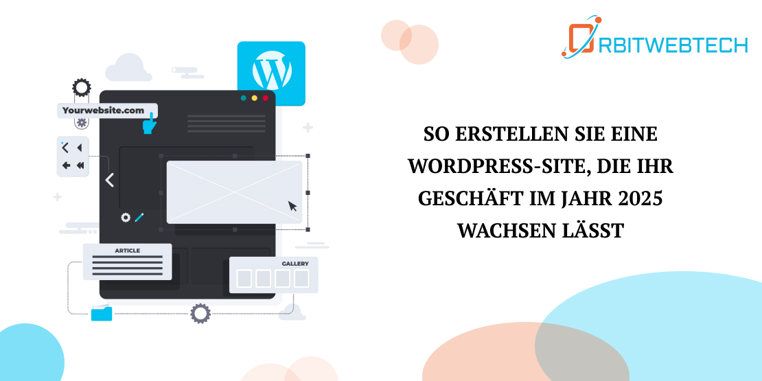 So erstellen Sie eine WordPress-Site, die Ihr Geschäft 2025 wachsen lässt