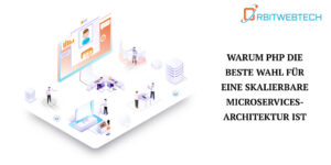PHP ist ideal für Microservices – skalierbar, effizient und leicht integrierbar.