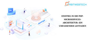 Entwickeln Sie skalierbare Anwendungen mit PHP-Microservices für mehr Flexibilität und Effizienz.