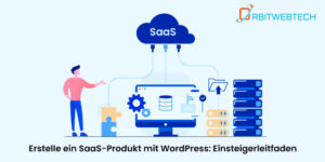 Baue dein eigenes SaaS-Produkt mit WordPress – kostengünstig, flexibel und perfekt für Einsteiger!