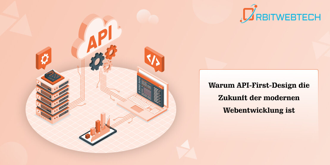 Warum API-First-Design der Schlüssel zur skalierbaren und zukunftssicheren Webentwicklung für Unternehmen ist